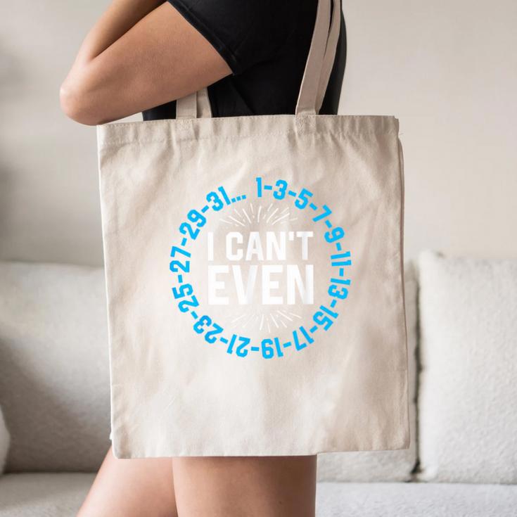 I Can't Even Math Science Teacher Mathematics Numbers Pun Canvas Tote Bag, novelty gifts, funny gifts I Can't Even Math Science Teacher Mathematics Numbers Pun Canvas Tote Bag, novelty gifts, funny gifts