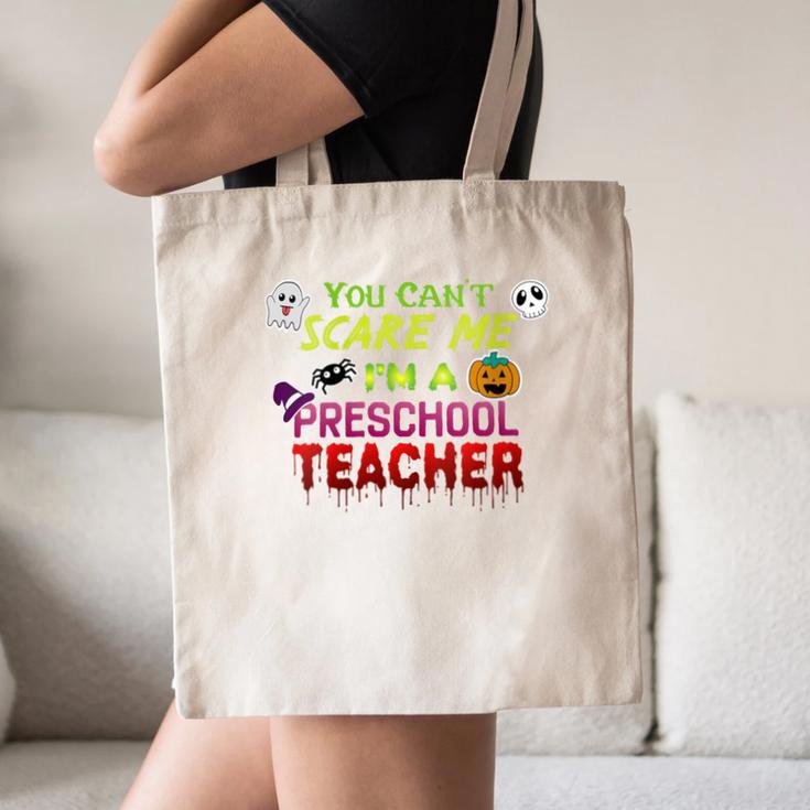 You Can't Scare Me I'm A Preschool Teacher Halloween Canvas Tote Bag, novelty gifts, funny gifts You Can't Scare Me I'm A Preschool Teacher Halloween Canvas Tote Bag, novelty gifts, funny gifts