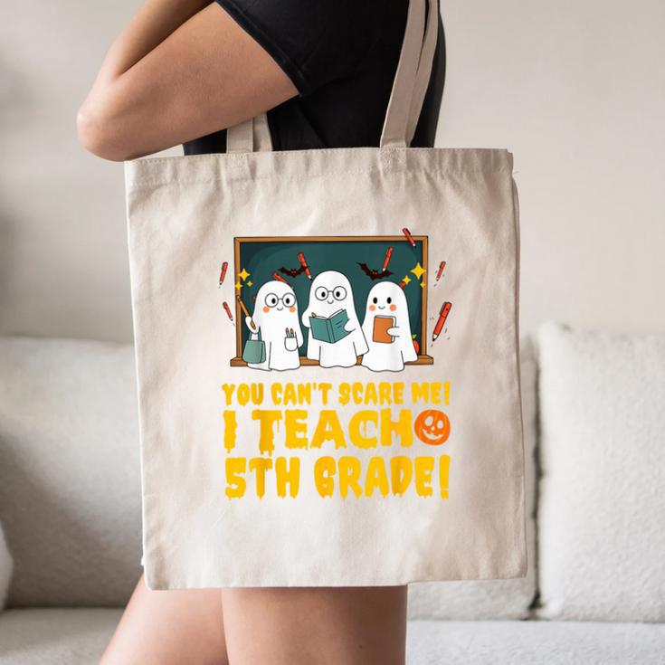 You Can't Scare Me I Teach 5th Grade Teacher Halloween Canvas Tote Bag, novelty gifts, funny gifts You Can't Scare Me I Teach 5th Grade Teacher Halloween Canvas Tote Bag, novelty gifts, funny gifts