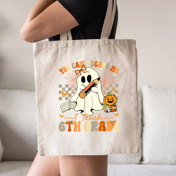 You Can't Scare Me I Teach Sixth Grade Teacher Halloween Canvas Tote Bag, novelty gifts, funny gifts You Can't Scare Me I Teach Sixth Grade Teacher Halloween Canvas Tote Bag, novelty gifts, funny gifts
