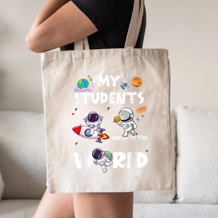 Cute Teacher My Students Are Out-Of This World Space Canvas Tote Bag, novelty gifts, funny gifts