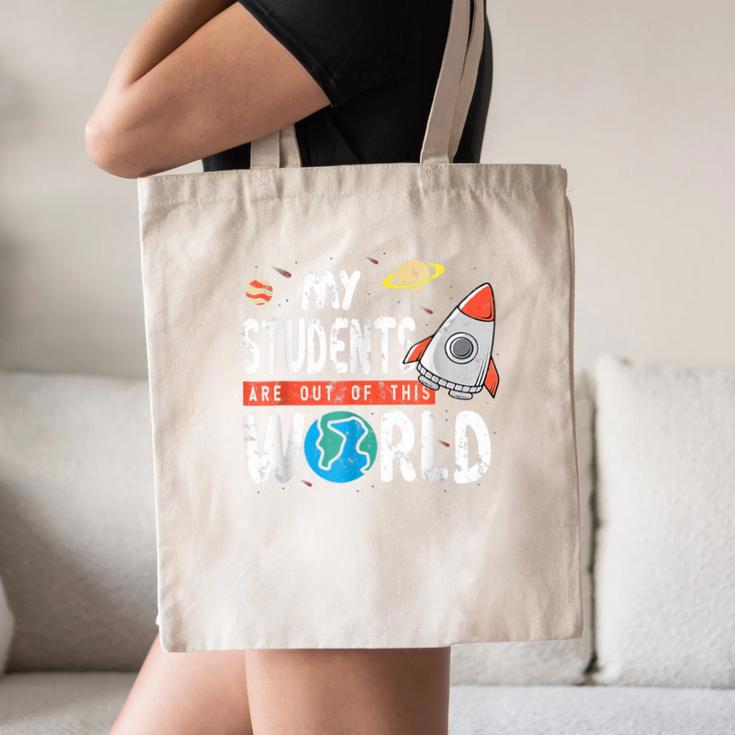 Cute Teacher My Students Are Out Of This World Space Men Women Kids Canvas Tote Bag, novelty gifts, funny gifts