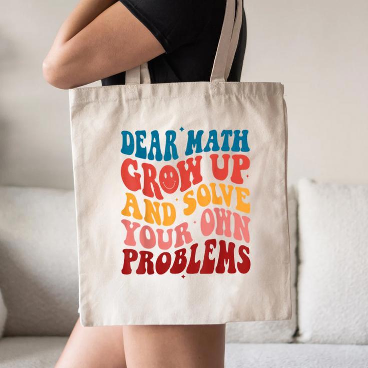 Dear Math Grow Up And Solve Your Own Problems Teens Teacher Canvas Tote Bag, novelty gifts, funny gifts Dear Math Grow Up And Solve Your Own Problems Teens Teacher Canvas Tote Bag, novelty gifts, funny gifts