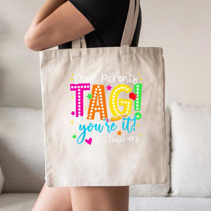Dear Parents Tag You'Re It Love Teachers Last Day Of School Canvas Tote Bag, novelty gifts, funny gifts Dear Parents Tag You'Re It Love Teachers Last Day Of School Canvas Tote Bag, novelty gifts, funny gifts