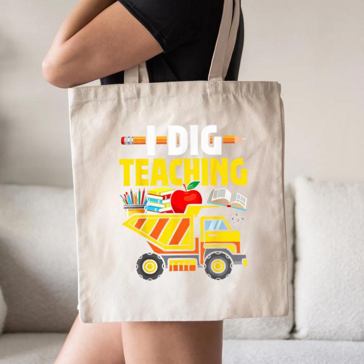 I Dig Teaching Dump Truck Construction Back School Teacher Canvas Tote Bag, novelty gifts, funny gifts I Dig Teaching Dump Truck Construction Back School Teacher Canvas Tote Bag, novelty gifts, funny gifts