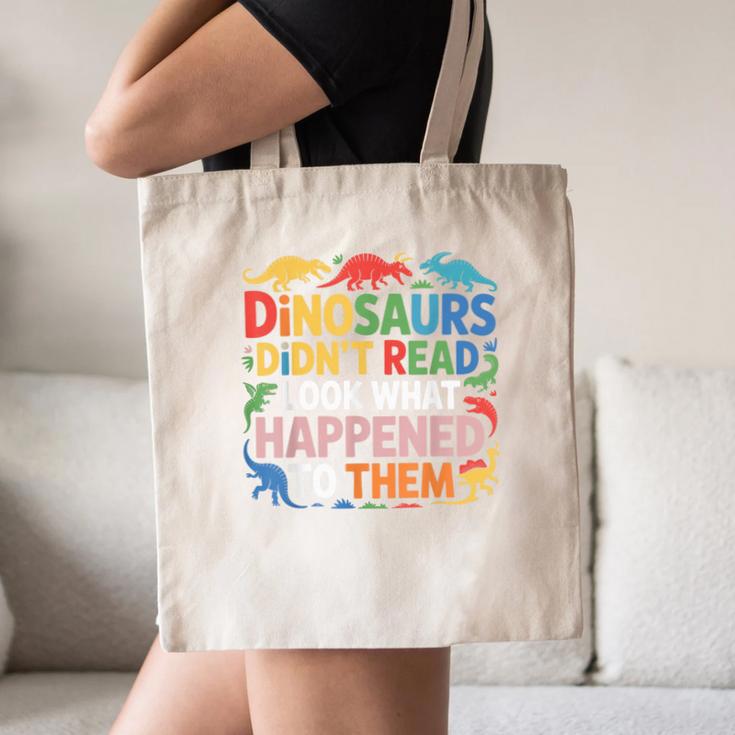 Dinosaurs Didnt Read Look What Happened To Them Cute Teacher Canvas Tote Bag, novelty gifts, funny gifts Dinosaurs Didnt Read Look What Happened To Them Cute Teacher Canvas Tote Bag, novelty gifts, funny gifts