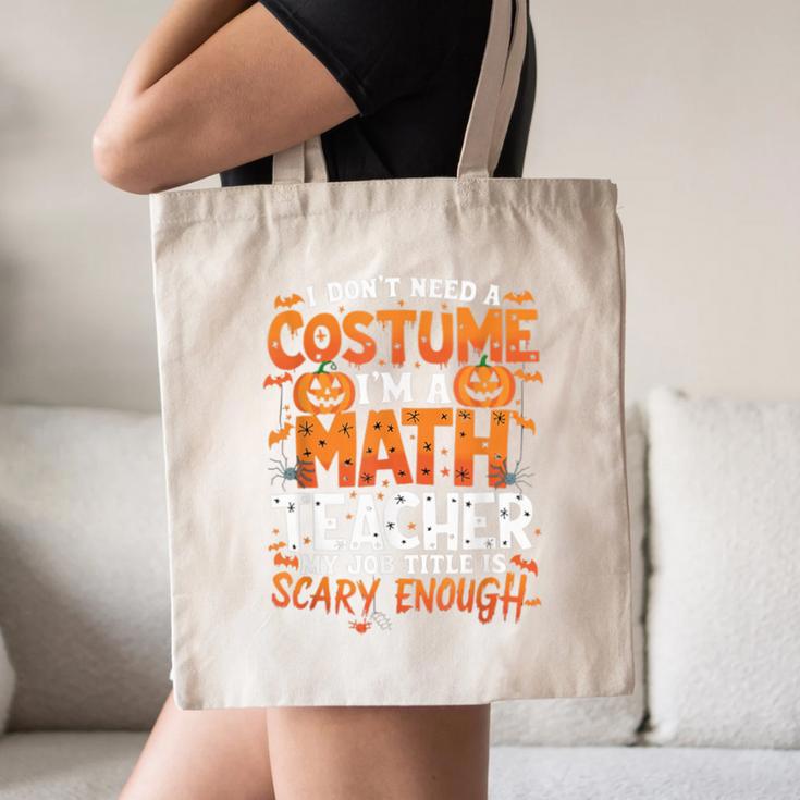 I Don't Need a Costume I'm a Math Teacher Retro Halloween Canvas Tote Bag, novelty gifts, funny gifts I Don't Need a Costume I'm a Math Teacher Retro Halloween Canvas Tote Bag, novelty gifts, funny gifts