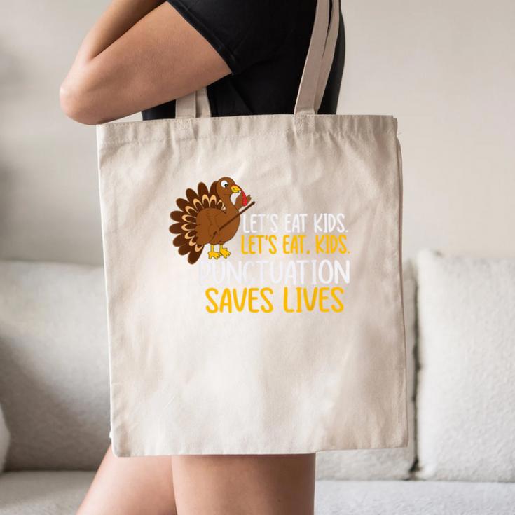 Lets Eat Kids Punctuation Turkey Thanksgiving Teacher Canvas Tote Bag, novelty gifts, funny gifts Lets Eat Kids Punctuation Turkey Thanksgiving Teacher Canvas Tote Bag, novelty gifts, funny gifts