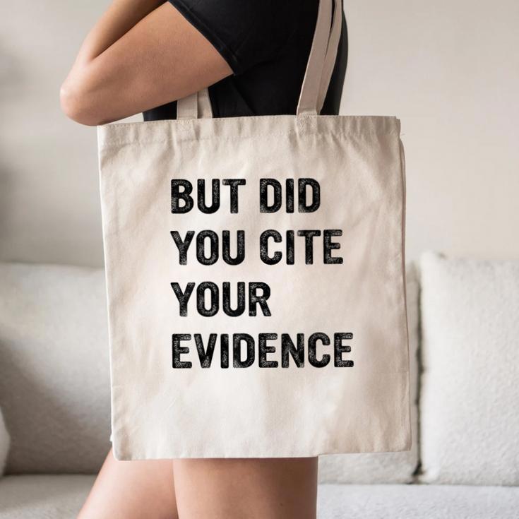 English Teacher But Did You Cite Your Evidence Canvas Tote Bag, novelty gifts, funny gifts English Teacher But Did You Cite Your Evidence Canvas Tote Bag, novelty gifts, funny gifts