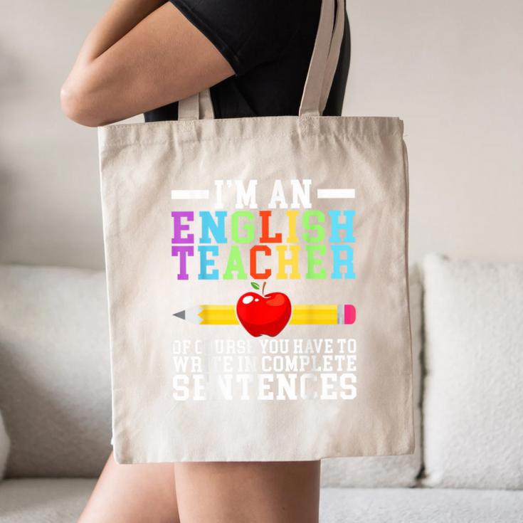 Im English Teacher You Have To Write In Complete Sentences Canvas Tote Bag, novelty gifts, funny gifts Im English Teacher You Have To Write In Complete Sentences Canvas Tote Bag, novelty gifts, funny gifts