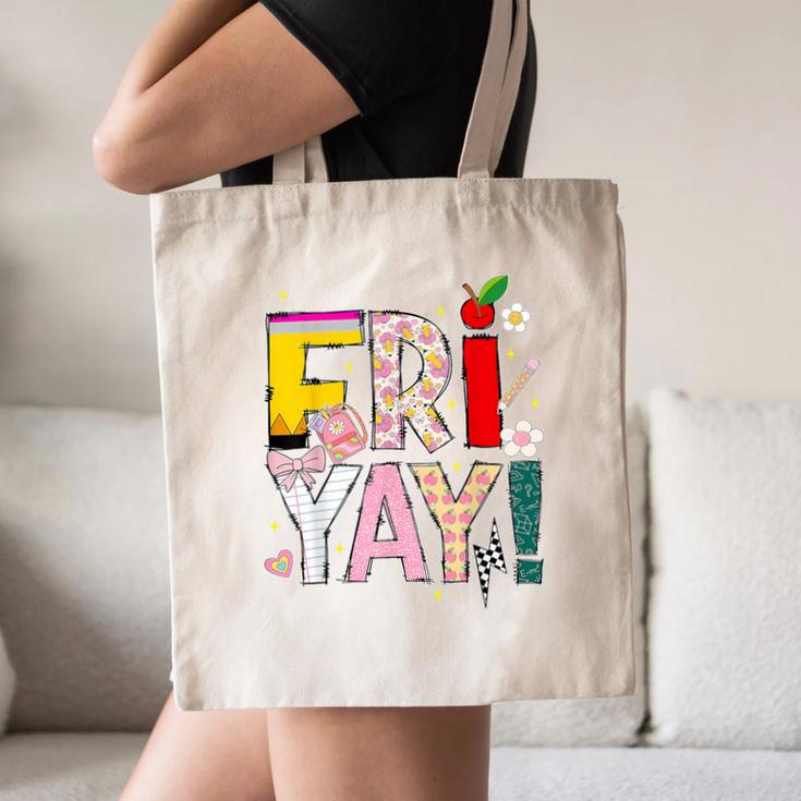 Fri-Yay Happy Friday Lovers Teacher Weekend Women Canvas Tote Bag, novelty gifts, funny gifts
