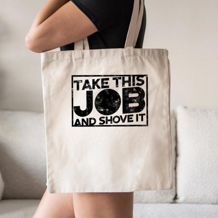 Take This Job And Shove It Teacher And Technician Work For Men Women Canvas Tote Bag, novelty gifts, funny gifts Take This Job And Shove It Teacher And Technician Work For Men Women Canvas Tote Bag, novelty gifts, funny gifts
