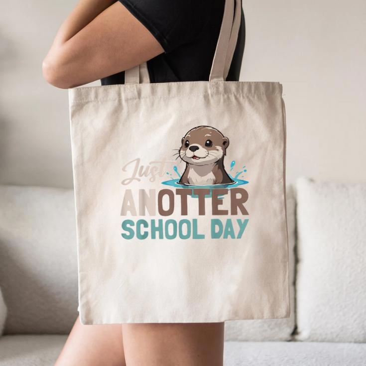 Just Anotter School Day Cute Otter Lover Teacher Student Canvas Tote Bag, novelty gifts, funny gifts