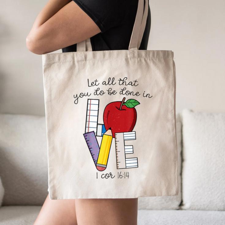 Let All That You Do Be Done In Love Christian Teacher Canvas Tote Bag, novelty gifts, funny gifts Let All That You Do Be Done In Love Christian Teacher Canvas Tote Bag, novelty gifts, funny gifts