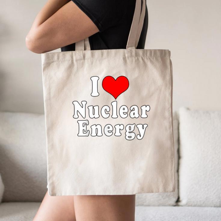 I Love Nuclear Energy School Teacher Canvas Tote Bag, novelty gifts, funny gifts