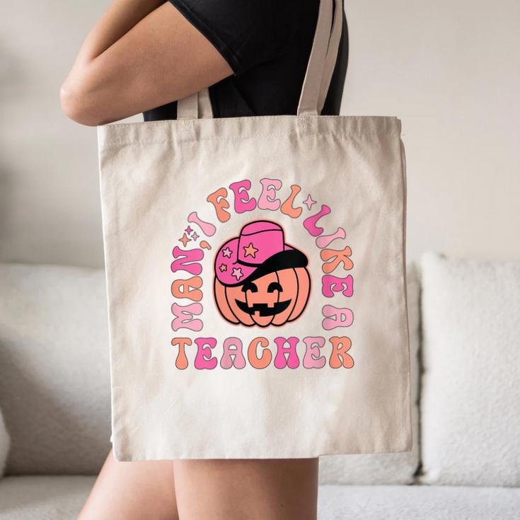 Man I Feel Like a Teacher Women Western Teacher Halloween Canvas Tote Bag, novelty gifts, funny gifts