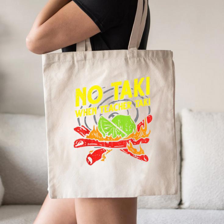 No Taki When Teacher Taki Education Classroom Teacher For Men Women Girls Kids Canvas Tote Bag, novelty gifts, funny gifts No Taki When Teacher Taki Education Classroom Teacher For Men Women Girls Kids Canvas Tote Bag, novelty gifts, funny gifts