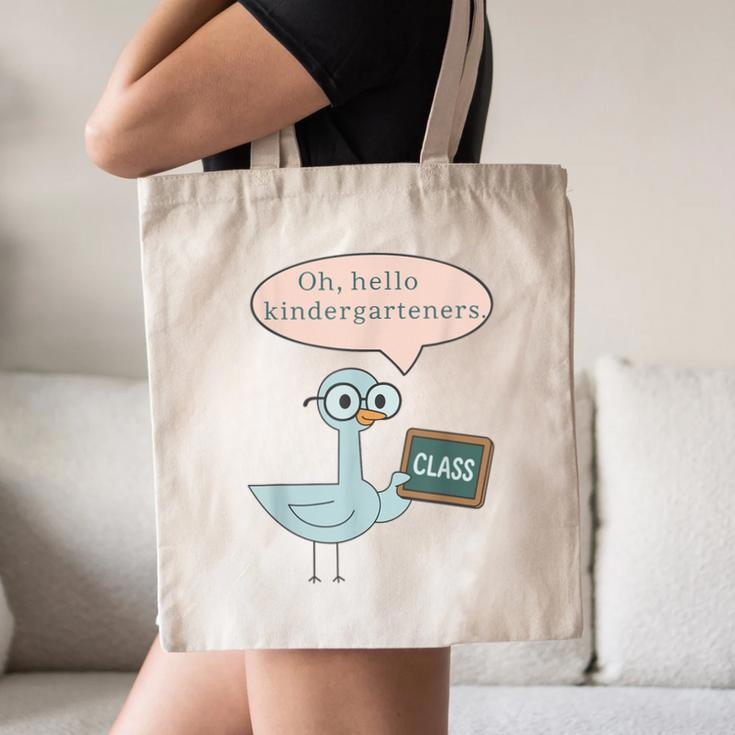 Oh Hello Kindergarteners Shirt Cute Pigeon Teacher Tee Canvas Tote Bag, novelty gifts, funny gifts
