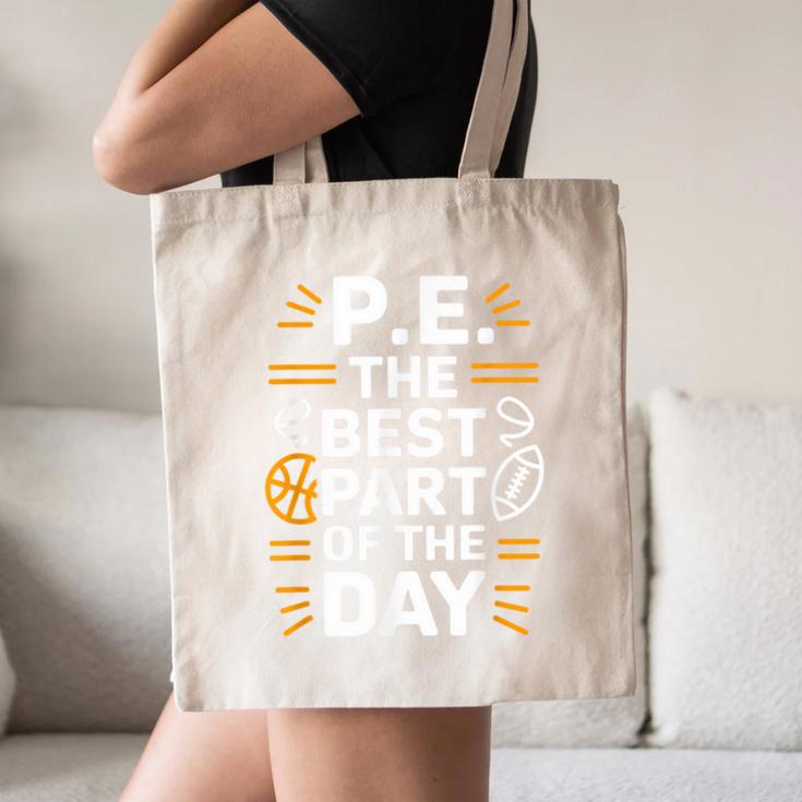 PE School Gym Teacher PE The Bests Part Of The Day Canvas Tote Bag, novelty gifts, funny gifts PE School Gym Teacher PE The Bests Part Of The Day Canvas Tote Bag, novelty gifts, funny gifts