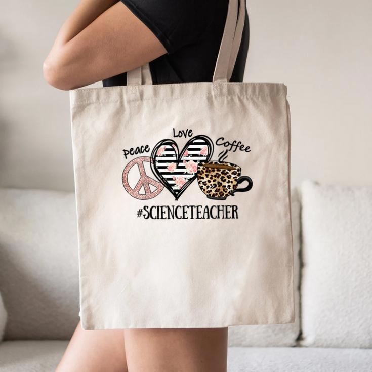 Peace Love Coffee Science Teacher Canvas Tote Bag, novelty gifts, funny gifts