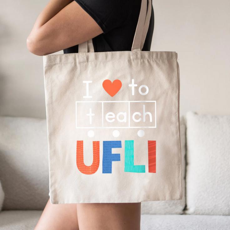 Science Of Reading I Love To Teach UFLI Teacher Literacy Canvas Tote Bag, novelty gifts, funny gifts