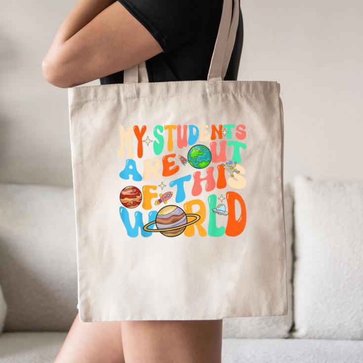 My Students Are Out Of This World Space Groovy Teacher Canvas Tote Bag, novelty gifts, funny gifts My Students Are Out Of This World Space Groovy Teacher Canvas Tote Bag, novelty gifts, funny gifts