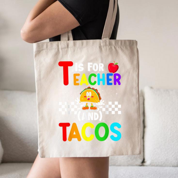 T Is For Teacher And Tacos For Teacher & Tacos Lovers Canvas Tote Bag, novelty gifts, funny gifts