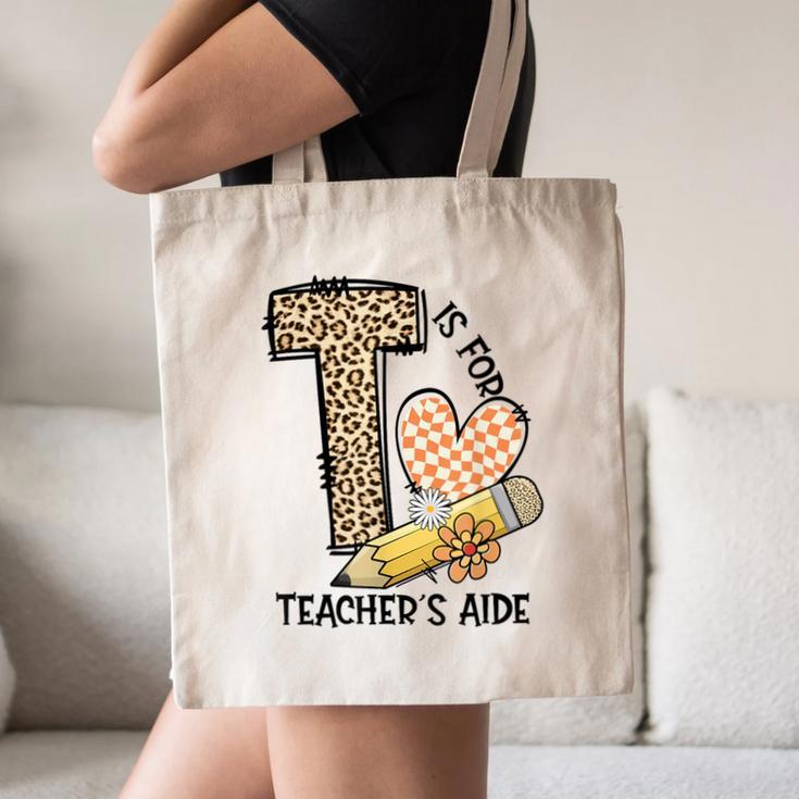 T Is For Teacher’s Aide Back To First Day Of School Leopard Men Women Girls Kids Canvas Tote Bag, novelty gifts, funny gifts T Is For Teacher’s Aide Back To First Day Of School Leopard Men Women Girls Kids Canvas Tote Bag, novelty gifts, funny gifts