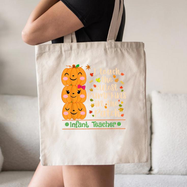 I Teach The Cutest Pumpkins In The Patch Infant Teacher Canvas Tote Bag, novelty gifts, funny gifts I Teach The Cutest Pumpkins In The Patch Infant Teacher Canvas Tote Bag, novelty gifts, funny gifts