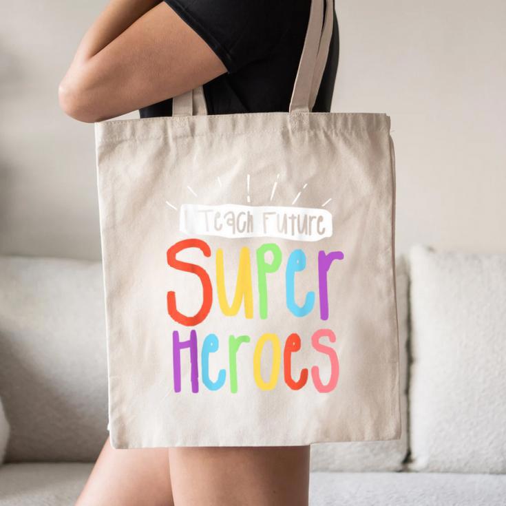 I Teach Future Superheroes Teacher Teaching Canvas Tote Bag, novelty gifts, funny gifts I Teach Future Superheroes Teacher Teaching Canvas Tote Bag, novelty gifts, funny gifts