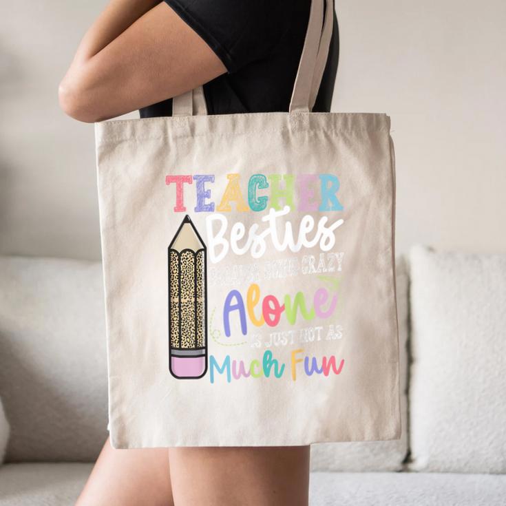 Teacher Besties Because Going Crazy Alone Is Not As Much Fun Canvas Tote Bag, novelty gifts, funny gifts