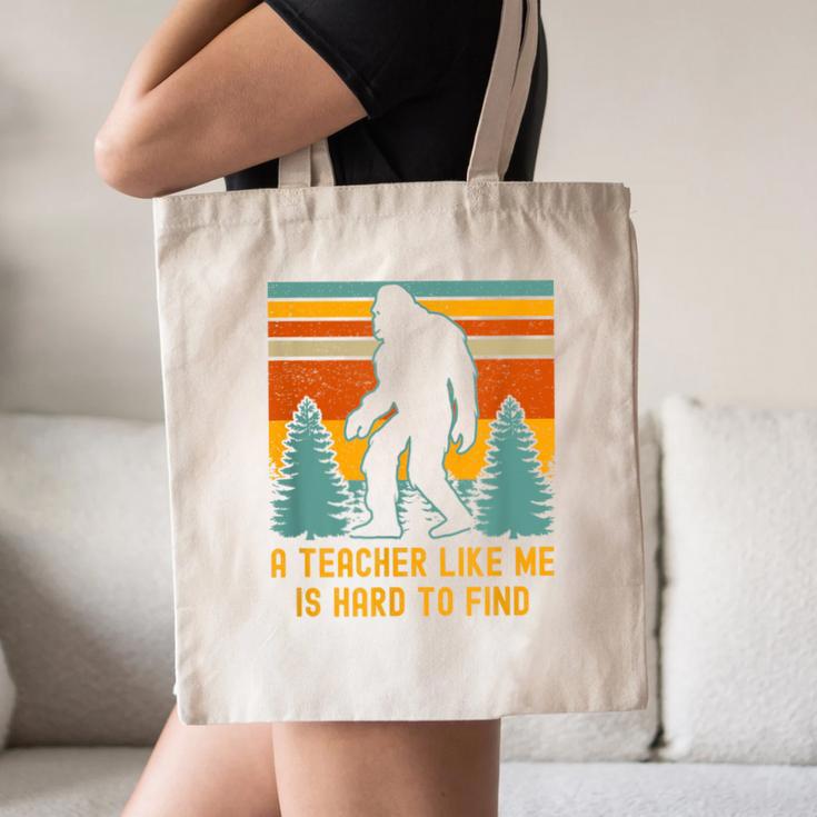 A Teacher Like Me Is Hard To Find Bigfoot Teacher Canvas Tote Bag, novelty gifts, funny gifts