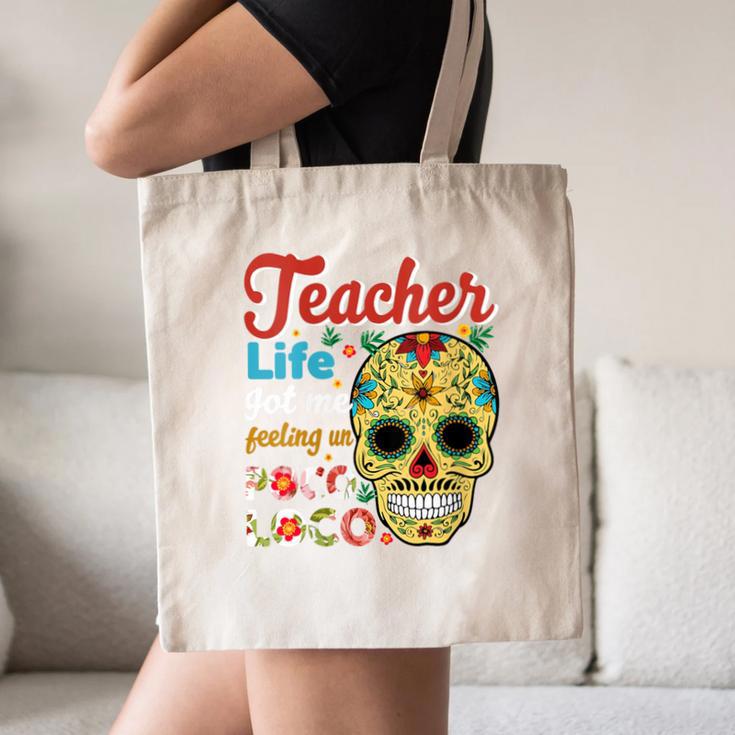 Teacher Life Got Me Feeling Un Poco Loco Canvas Tote Bag, novelty gifts, funny gifts