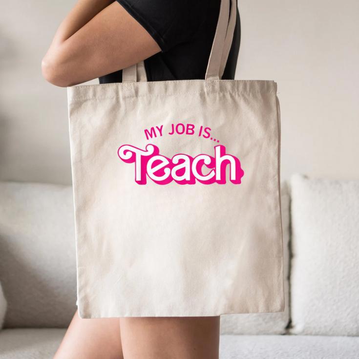 Teacher Life My Job Is Teach Canvas Tote Bag, novelty gifts, funny gifts