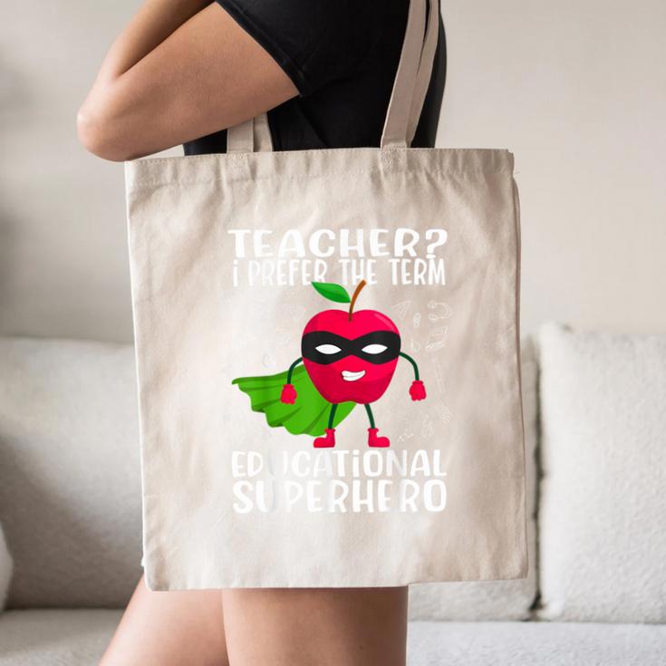 Teacher I Prefer The Term Educational Superhero Canvas Tote Bag, novelty gifts, funny gifts Teacher I Prefer The Term Educational Superhero Canvas Tote Bag, novelty gifts, funny gifts