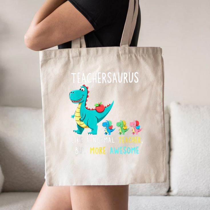 Teachersaurus Like A Normal Teacher But More Awesome Canvas Tote Bag, novelty gifts, funny gifts
