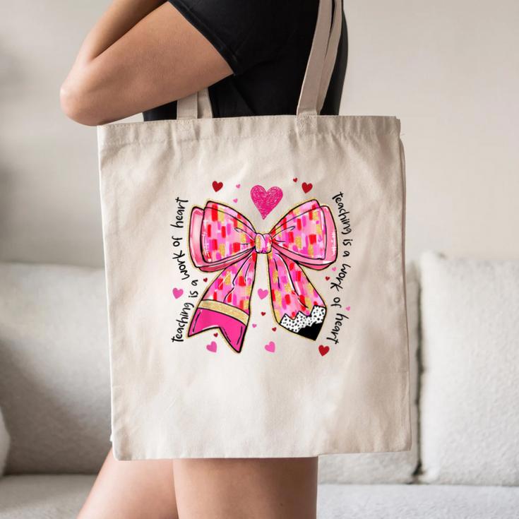 Teaching Is A Work Of Heart Pencil Bow Teacher Valentine Canvas Tote Bag, novelty gifts, funny gifts