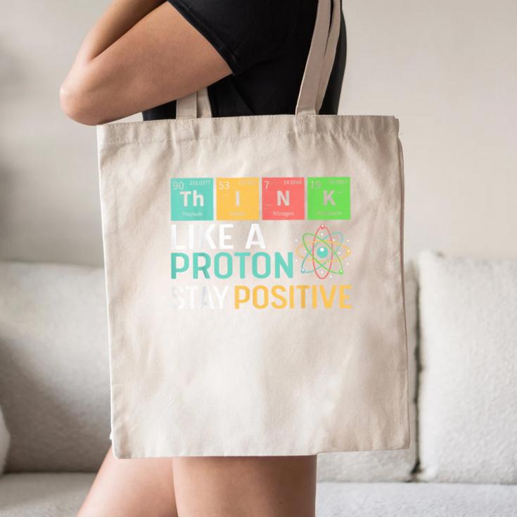 Think Like A Proton Stay Positive Science Teacher Canvas Tote Bag, novelty gifts, funny gifts Think Like A Proton Stay Positive Science Teacher Canvas Tote Bag, novelty gifts, funny gifts