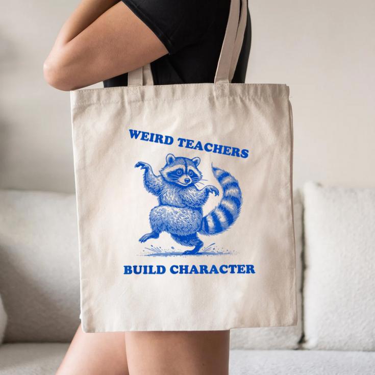 Weird Teachers Build Character Shirt Raccoon Dancing Canvas Tote Bag, novelty gifts, funny gifts