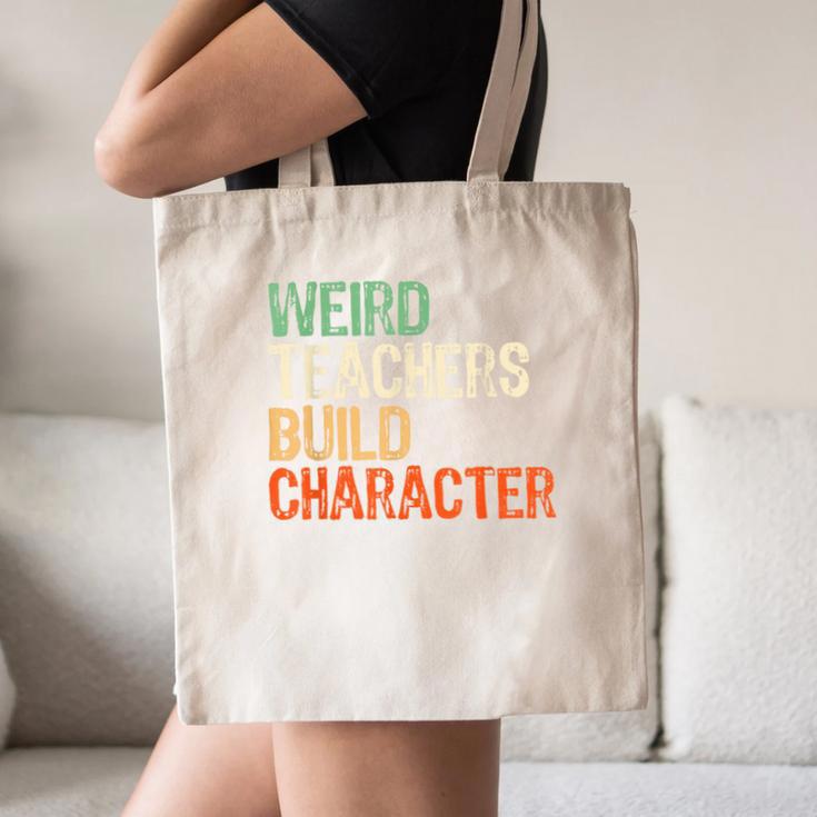 Weird Teachers Build Character Teacher Appreciation Week Day Canvas Tote Bag, novelty gifts, funny gifts Weird Teachers Build Character Teacher Appreciation Week Day Canvas Tote Bag, novelty gifts, funny gifts