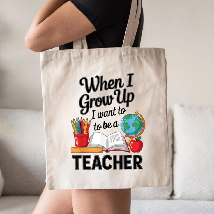 When I Grow Up I Want To Be Teacher Kids Canvas Tote Bag, novelty gifts, funny gifts When I Grow Up I Want To Be Teacher Kids Canvas Tote Bag, novelty gifts, funny gifts