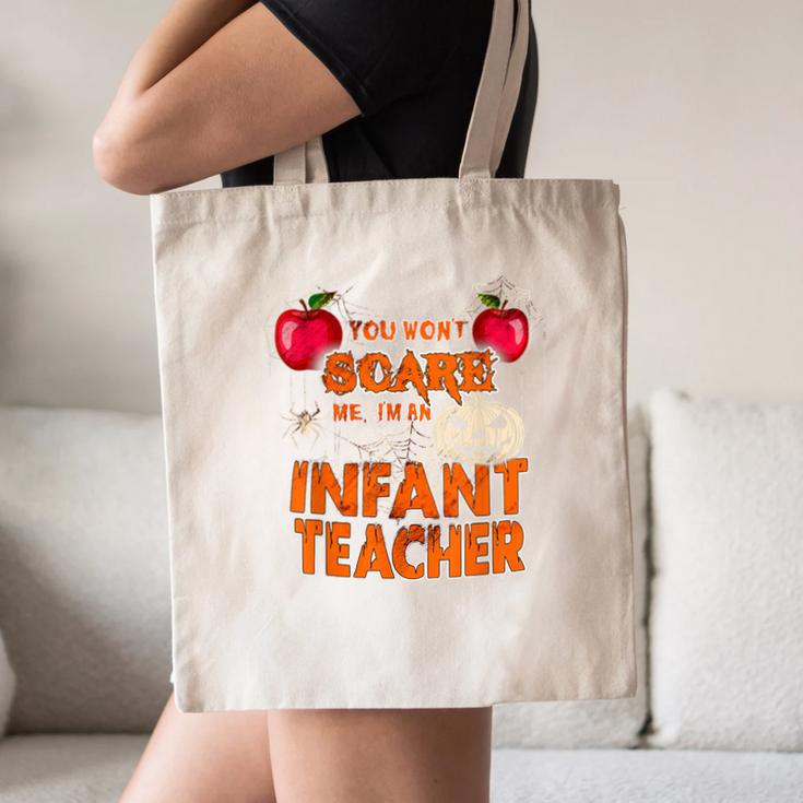 You Won't Scare Me I'm An Infant Teacher Men Women Canvas Tote Bag, novelty gifts, funny gifts You Won't Scare Me I'm An Infant Teacher Men Women Canvas Tote Bag, novelty gifts, funny gifts