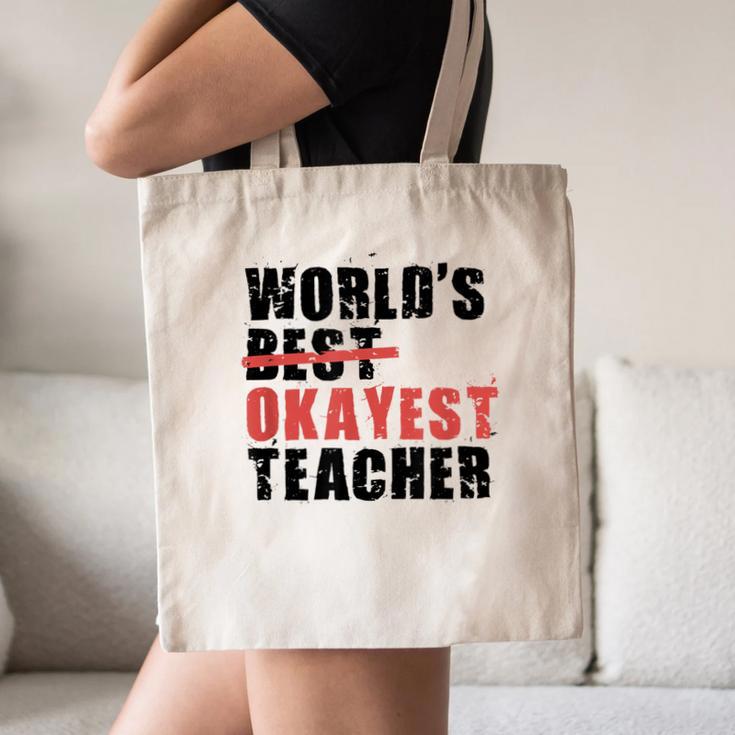World's Best Okayest Teacher ACY025a For Men Women Canvas Tote Bag, novelty gifts, funny gifts