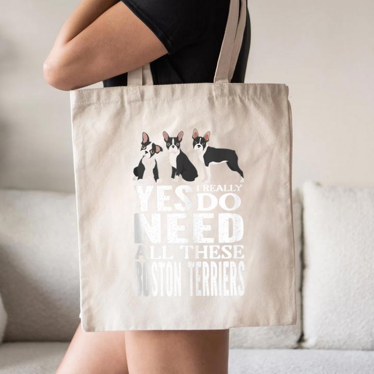 Yes I Really Do Need All These Boston Terriers Canvas Tote Bag, novelty gifts, funny gifts