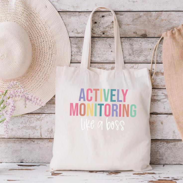 Actively Monitoring Like A Boss Shirt State Testing Teacher Canvas Tote Bag, gift for family, gift for coworker