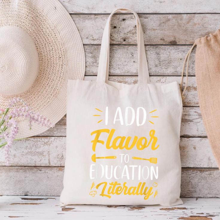 I Add Flavor To Education Literally Culinary Arts Teacher Canvas Tote Bag, gift for family, gift for coworker