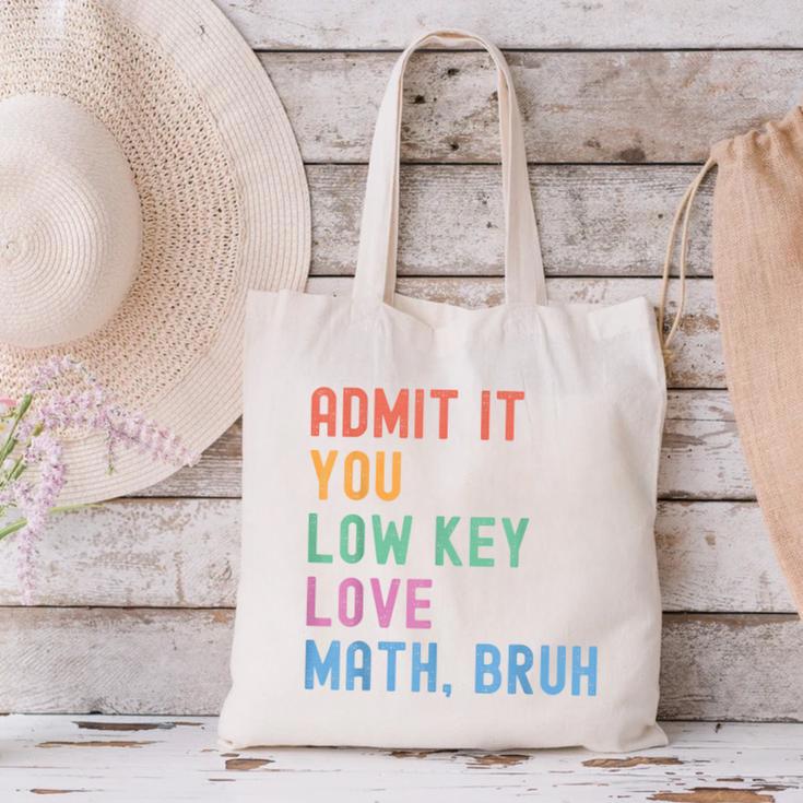 Admit It You Low Key Love Math Bruh Teacher Nerdy Math Canvas Tote Bag, gift for family, gift for coworker Admit It You Low Key Love Math Bruh Teacher Nerdy Math Canvas Tote Bag, gift for family, gift for coworker