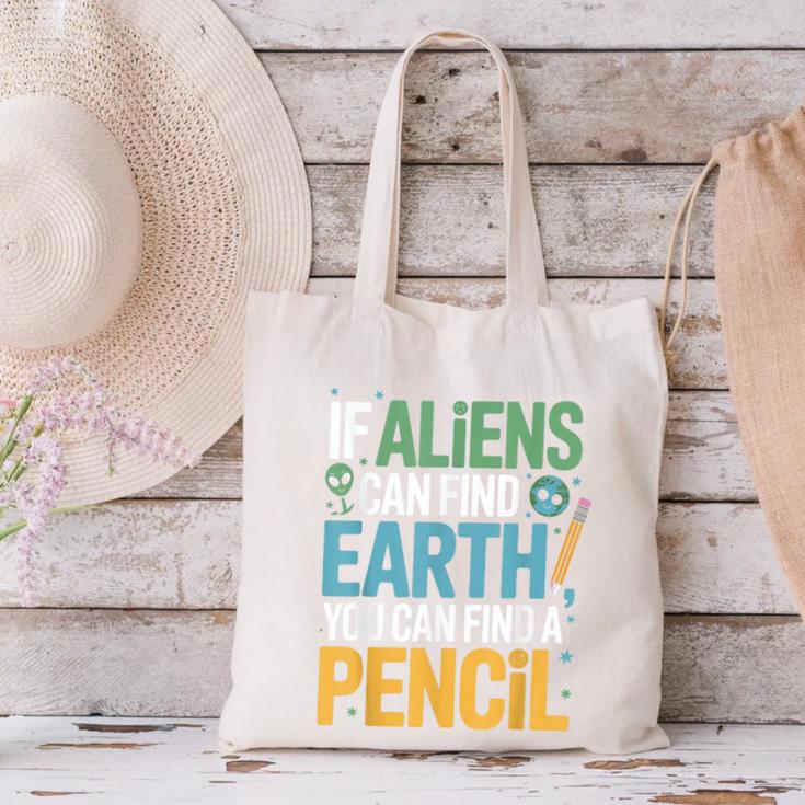 If Aliens Can Find Earth You Can Find a Pencil Teacher Canvas Tote Bag, gift for family, gift for coworker If Aliens Can Find Earth You Can Find a Pencil Teacher Canvas Tote Bag, gift for family, gift for coworker