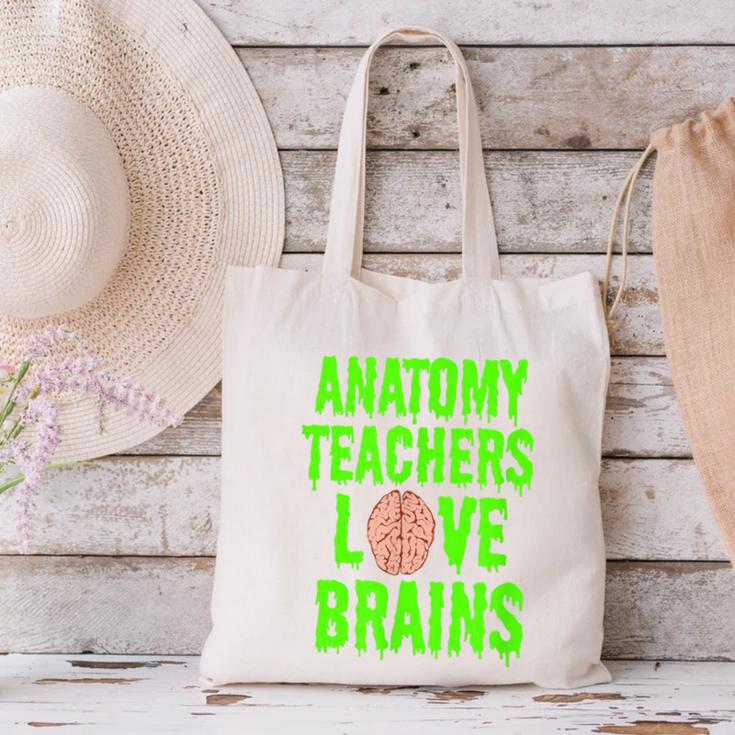 Anatomy Teachers Love Brains Halloween Teacher Costume Shirt Canvas Tote Bag, gift for family, gift for coworker