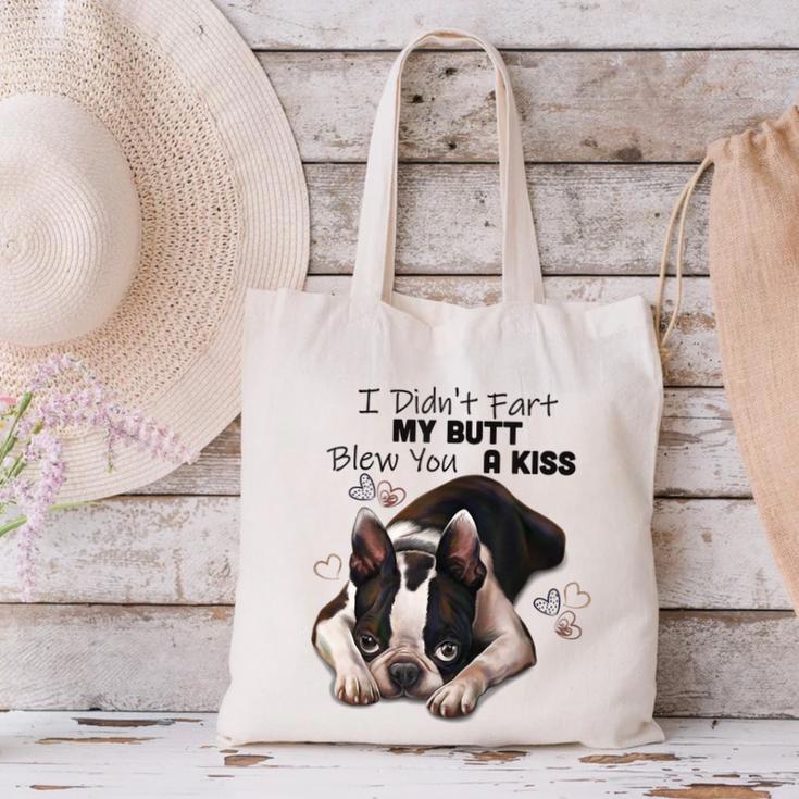 Boston Terrier Shirt I Didn't Fart My Butt Blew You A Kiss Canvas Tote Bag, gift for family, gift for coworker
